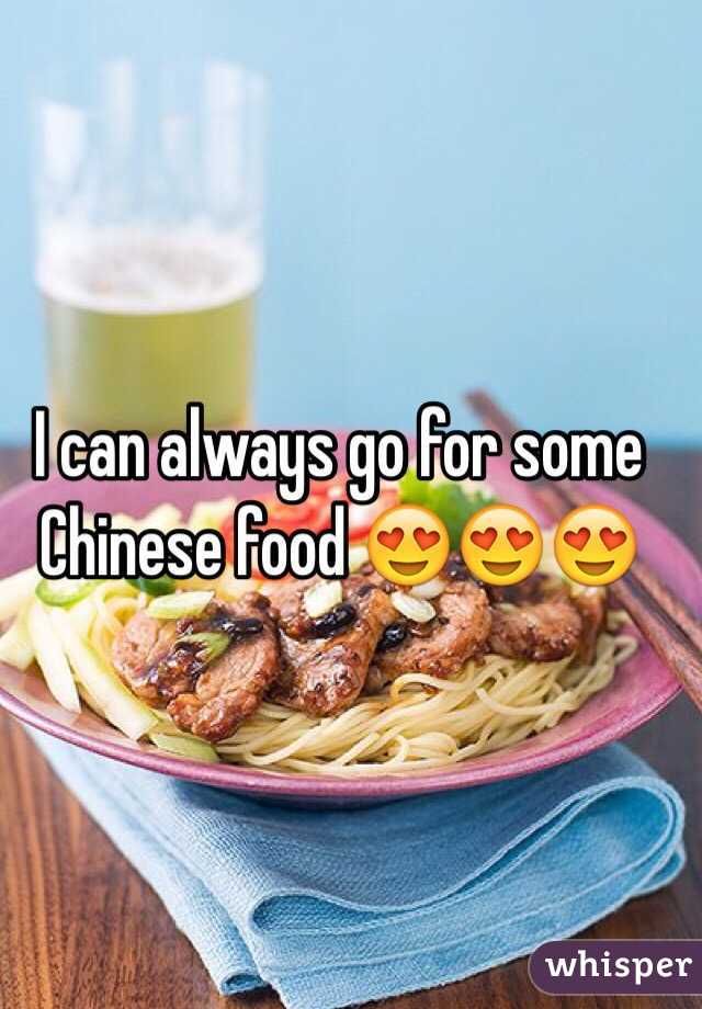 I can always go for some Chinese food 😍😍😍