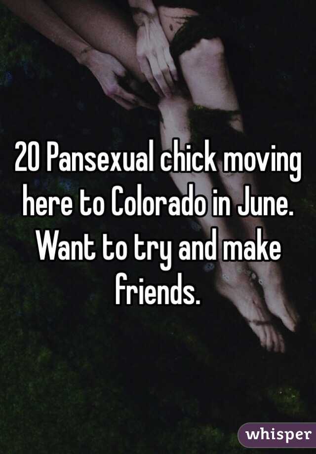 20 Pansexual chick moving here to Colorado in June. Want to try and make friends. 