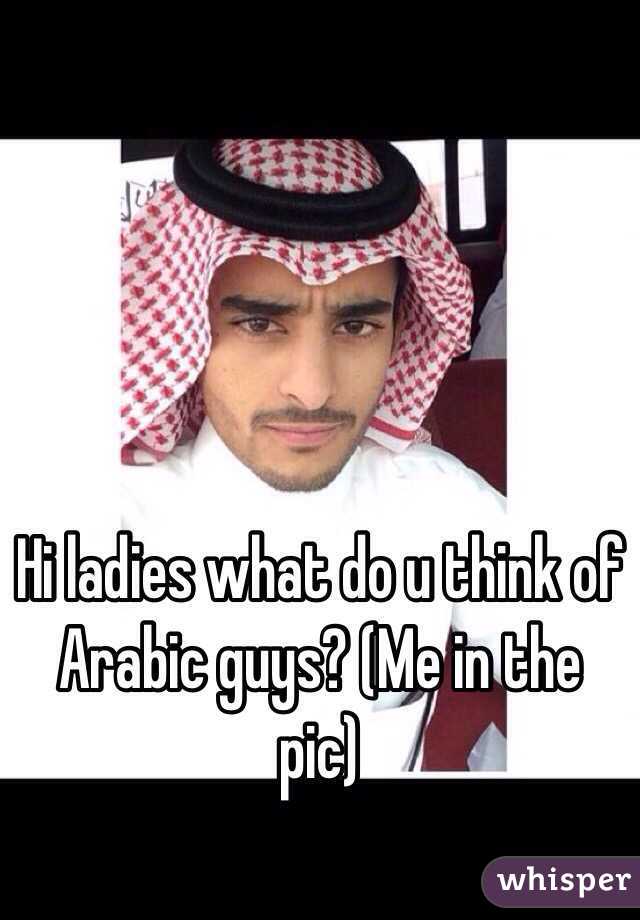 Hi ladies what do u think of Arabic guys? (Me in the pic)