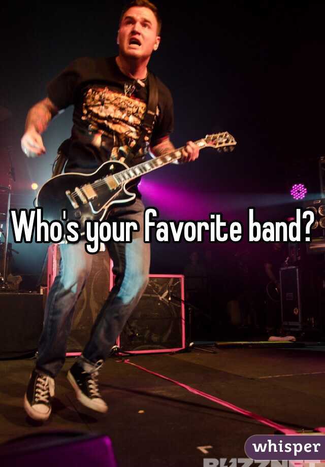 Who's your favorite band?
