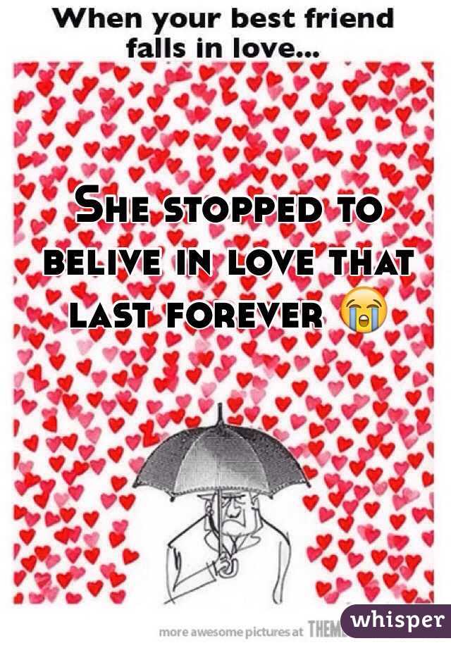 She stopped to belive in love that last forever 😭
