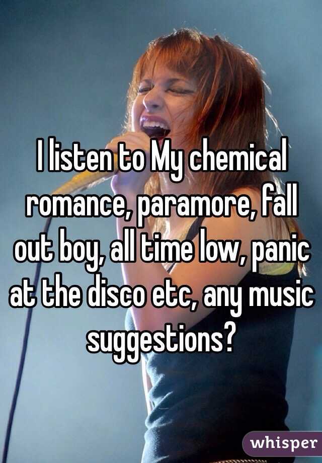 I listen to My chemical romance, paramore, fall out boy, all time low, panic at the disco etc, any music suggestions?