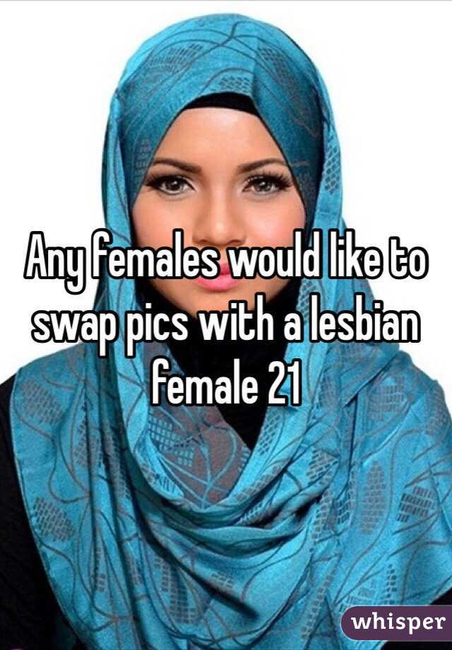 Any females would like to swap pics with a lesbian female 21