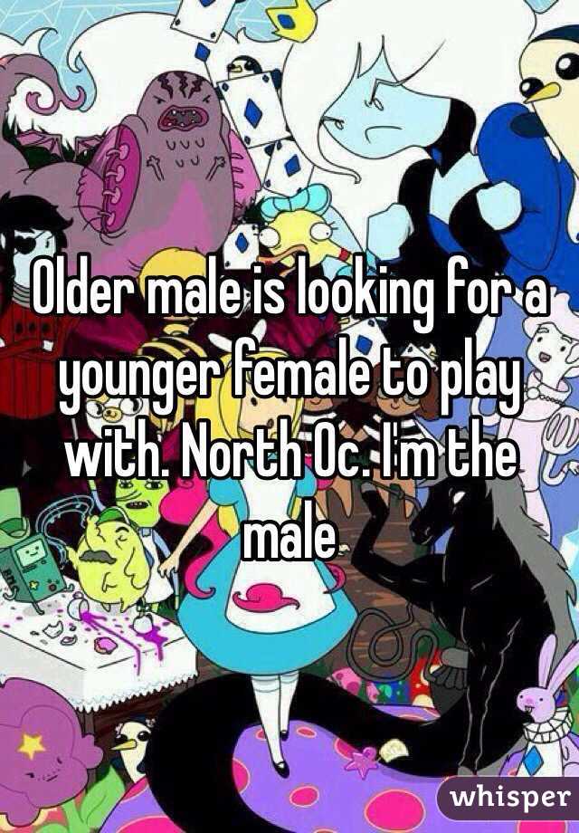Older male is looking for a younger female to play with. North Oc. I'm the male 