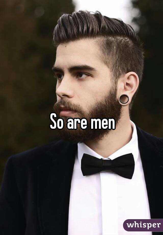 So are men