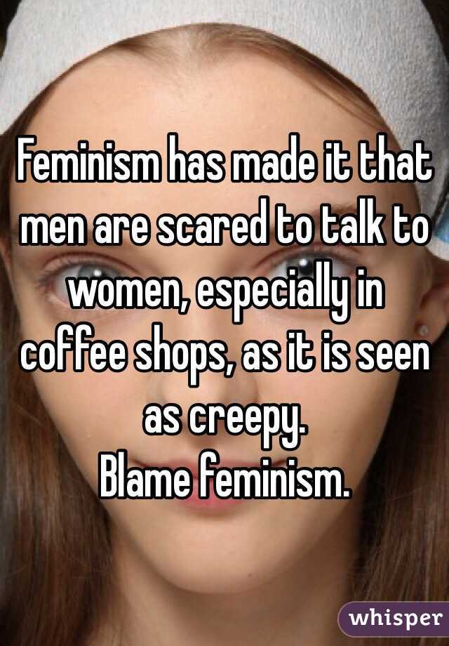 Feminism has made it that men are scared to talk to women, especially in coffee shops, as it is seen as creepy.
Blame feminism.