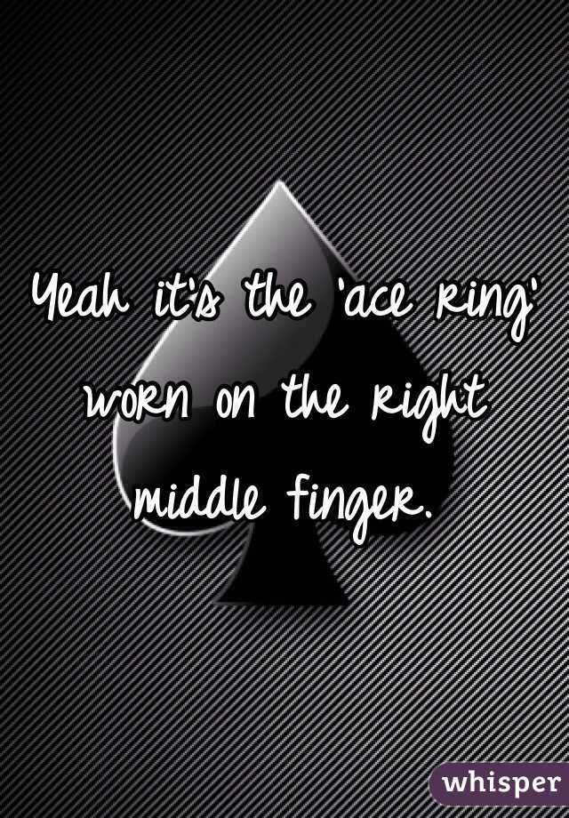 Yeah it's the 'ace ring' worn on the right middle finger.