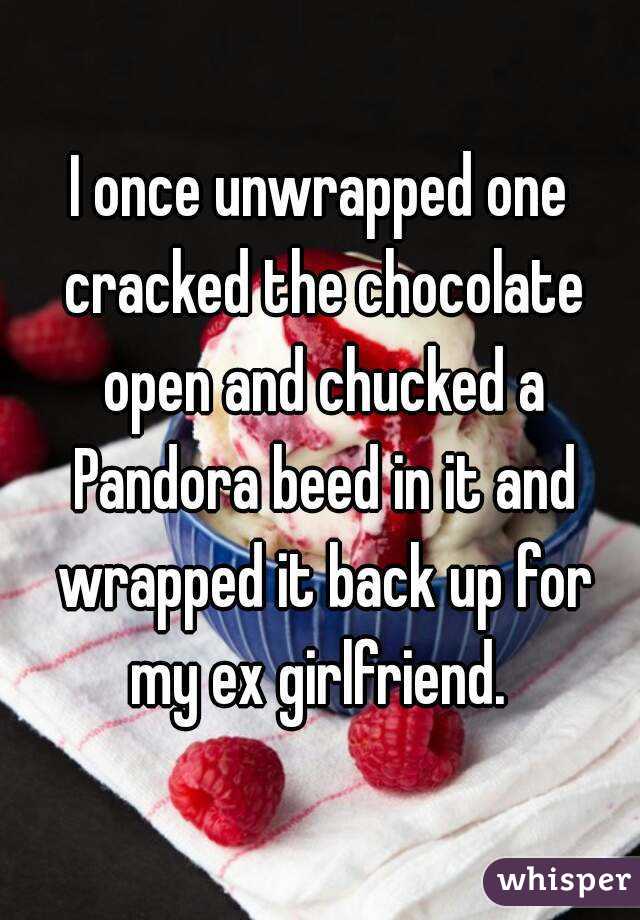 I once unwrapped one cracked the chocolate open and chucked a Pandora beed in it and wrapped it back up for my ex girlfriend. 