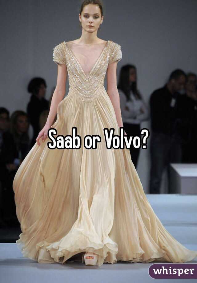 Saab or Volvo?