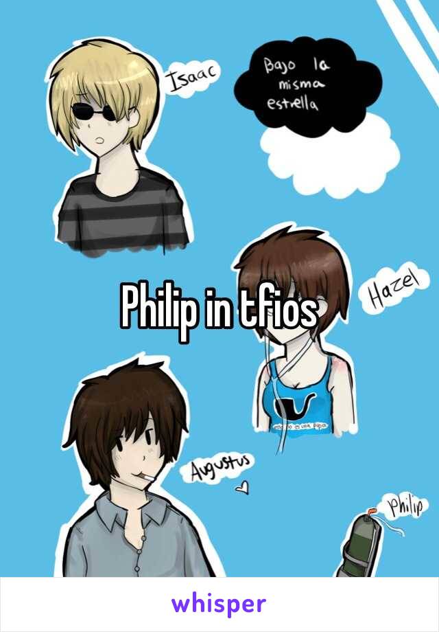 Philip in tfios