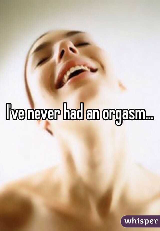 I Ve Never Had An Orgasm 30