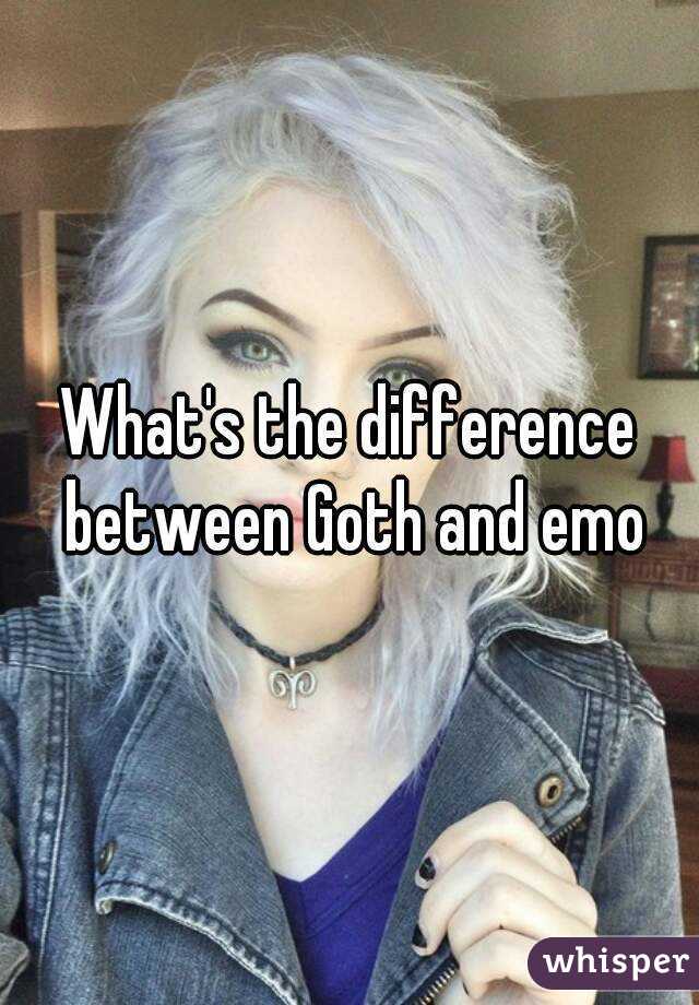 What's the difference between Goth and emo