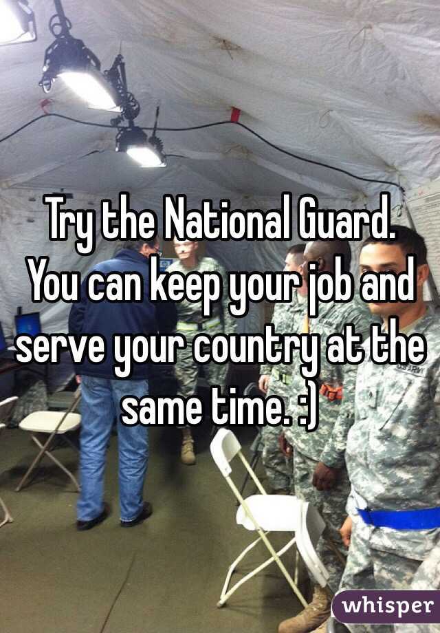 Try the National Guard. 
You can keep your job and serve your country at the same time. :)