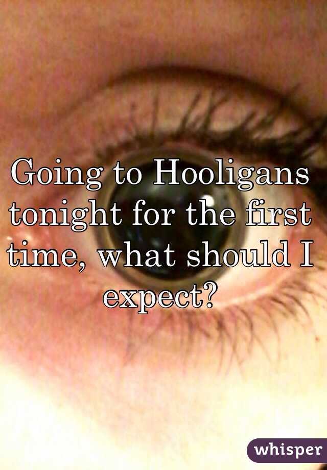 Going to Hooligans tonight for the first time, what should I expect?