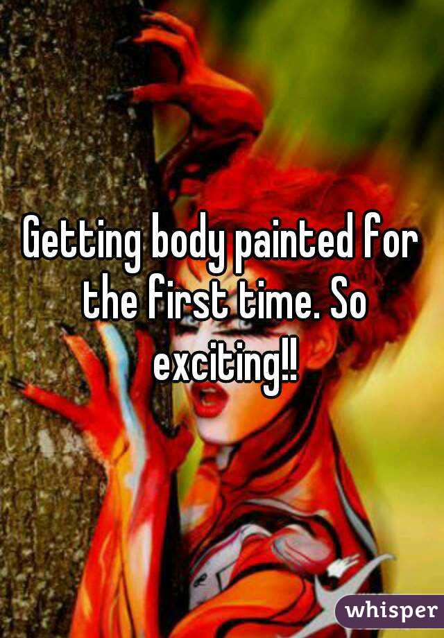 Getting body painted for the first time. So exciting!!