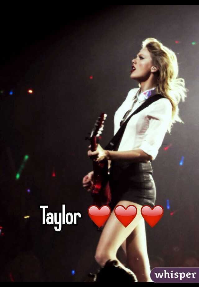 Taylor ❤️❤️❤️