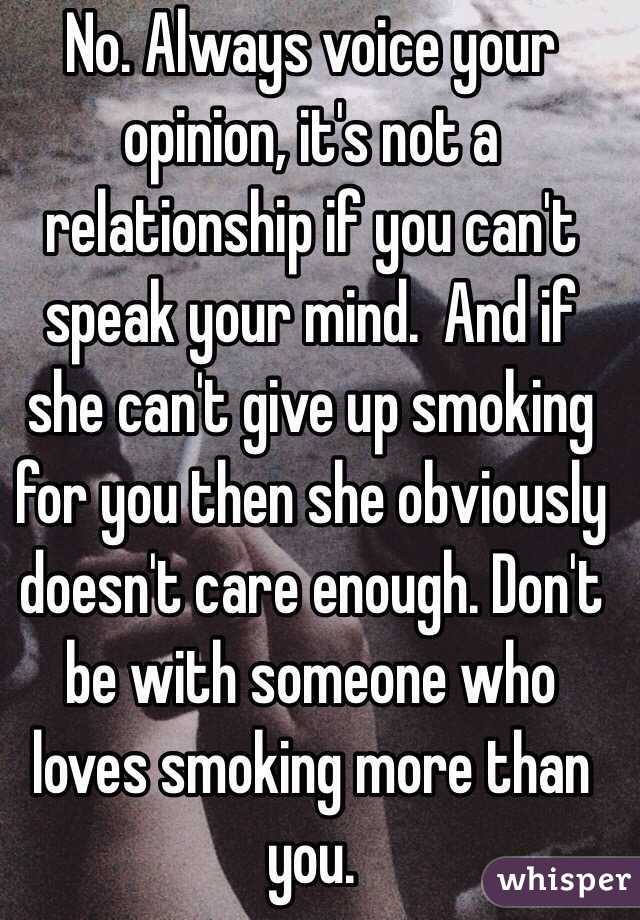 No Always Voice Your Opinion It S Not A Relationship If You Can T Speak Your Mind