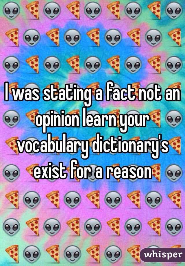 I was stating a fact not an opinion learn your vocabulary dictionary's exist for a reason