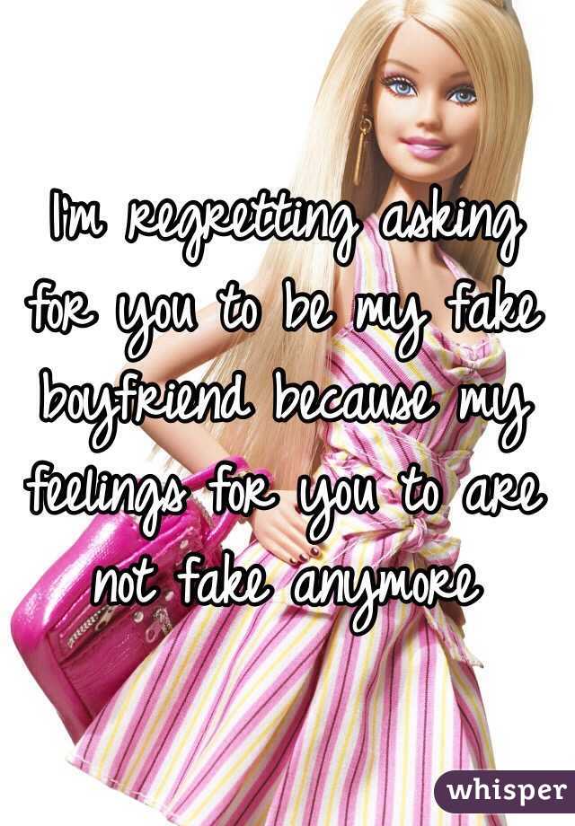I'm regretting asking for you to be my fake boyfriend because my feelings for you to are not fake anymore