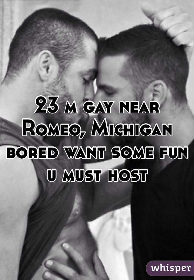 23 m gay near Romeo, Michigan bored want some fun u must host 