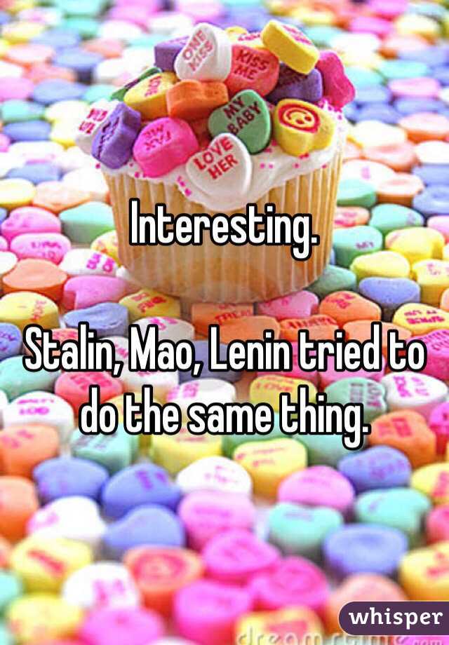 Interesting. 

Stalin, Mao, Lenin tried to do the same thing. 