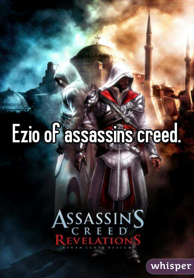 Ezio of assassins creed.