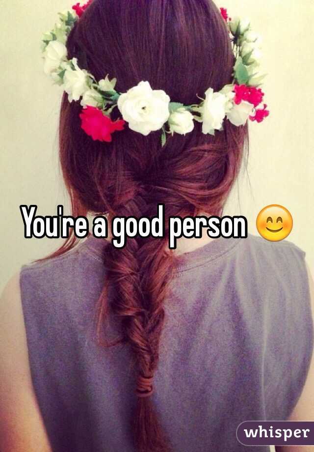 You're a good person 😊