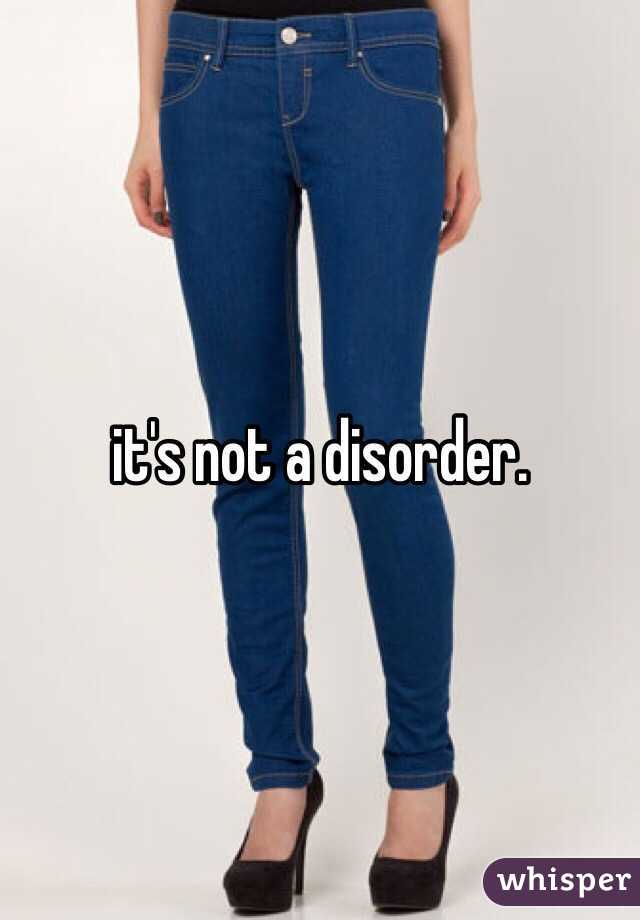 it's not a disorder. 