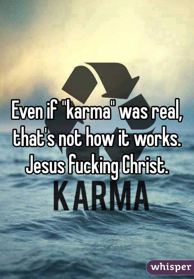 Even if "karma" was real, that's not how it works. Jesus fucking Christ.