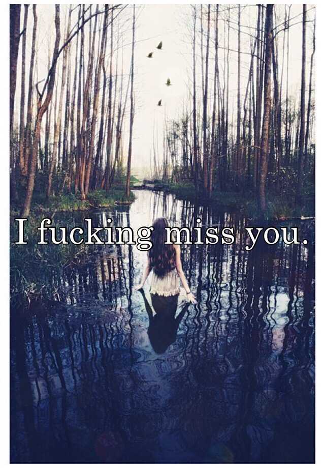 I Fucking Miss You
