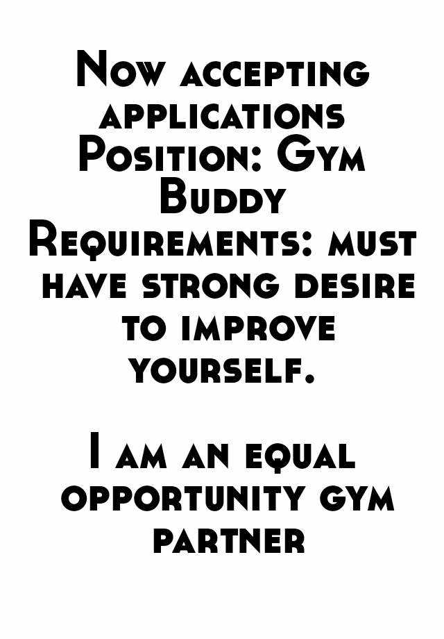 now-accepting-applications-position-gym-buddy-requirements-must-have