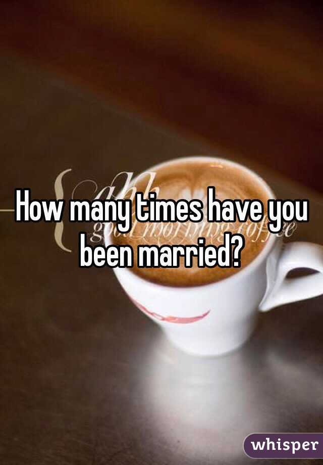 How many times have you been married?