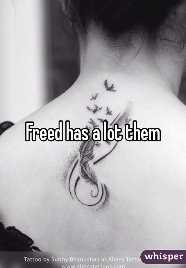 Freed has a lot them