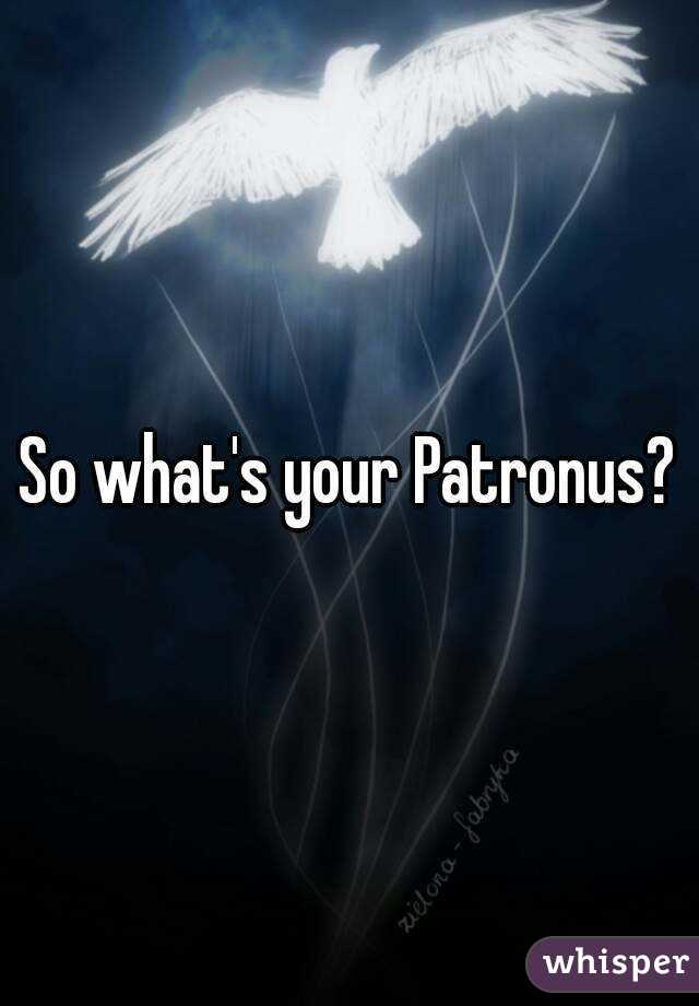 So what's your Patronus?