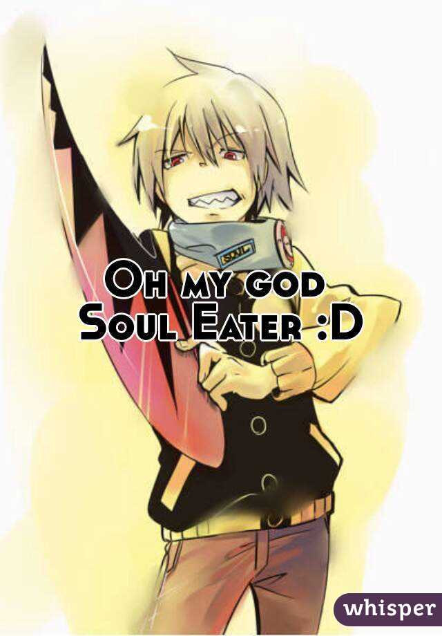 Oh my god 
Soul Eater :D