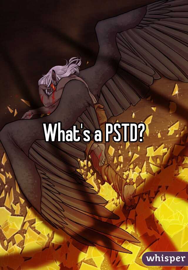 What's a PSTD? 