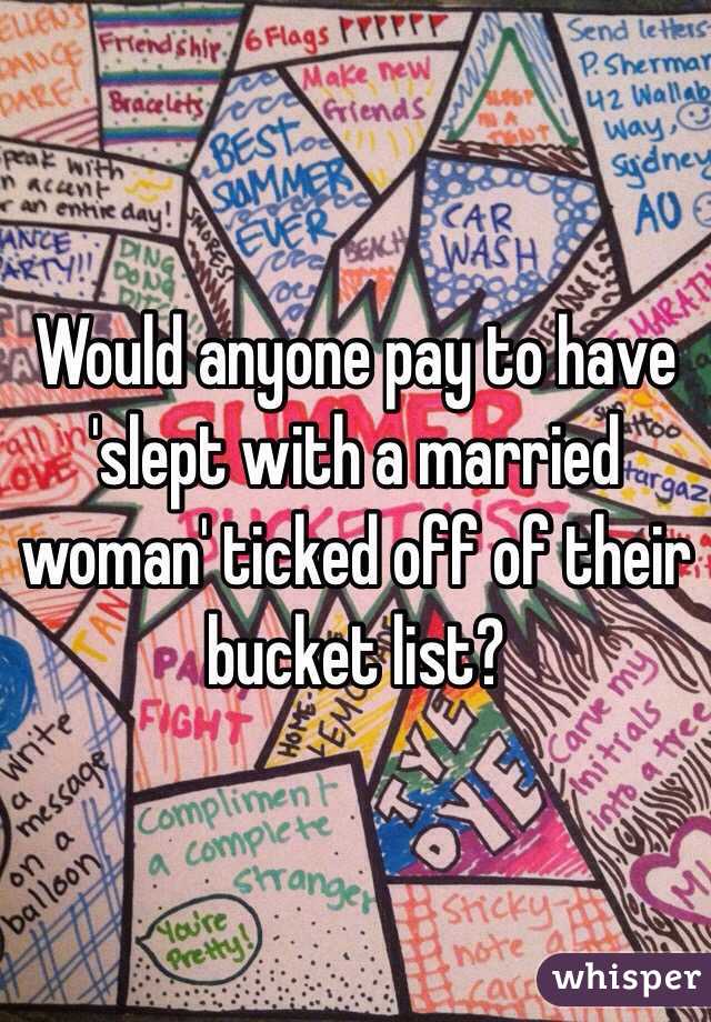 Would anyone pay to have 'slept with a married woman' ticked off of their bucket list?