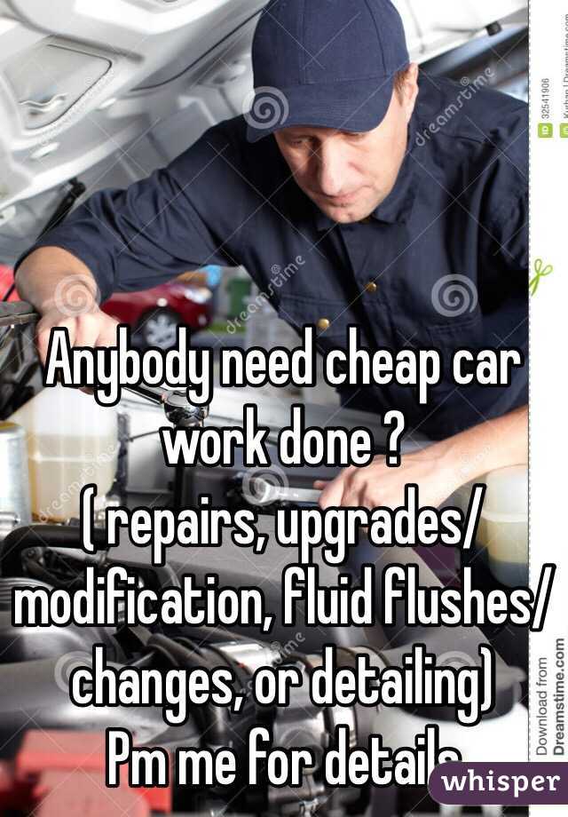Anybody need cheap car work done ?
( repairs, upgrades/modification, fluid flushes/changes, or detailing)
Pm me for details 