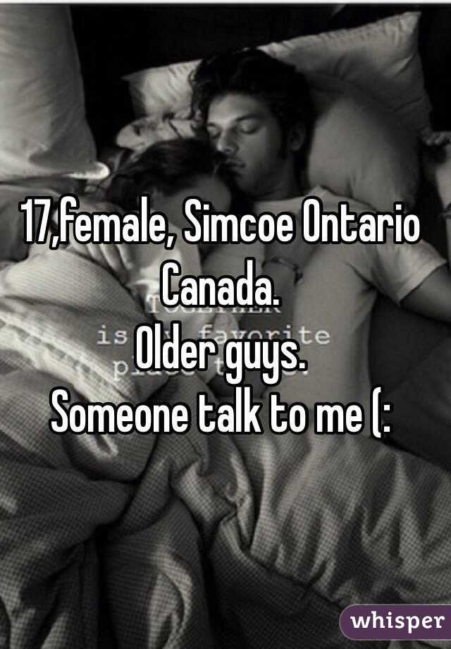 17,female, Simcoe Ontario Canada.
Older guys.
Someone talk to me (: