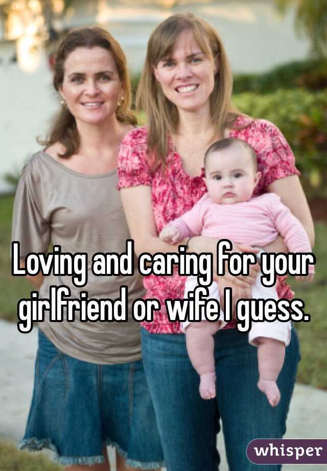 Loving and caring for your girlfriend or wife I guess. 