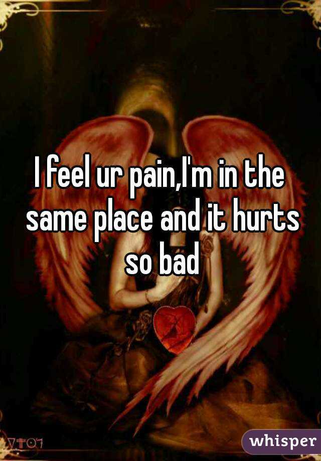 I feel ur pain,I'm in the same place and it hurts so bad