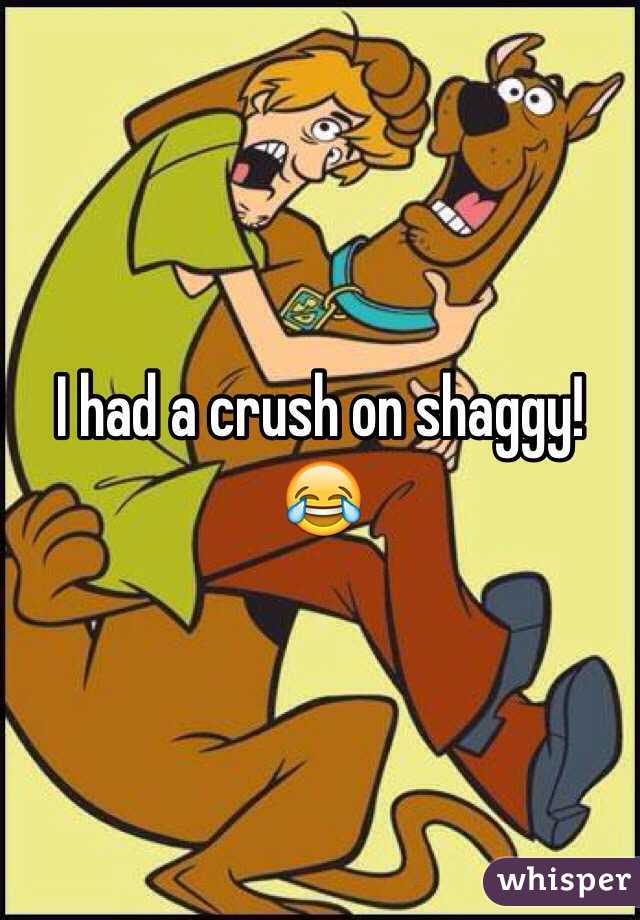 I had a crush on shaggy! 😂