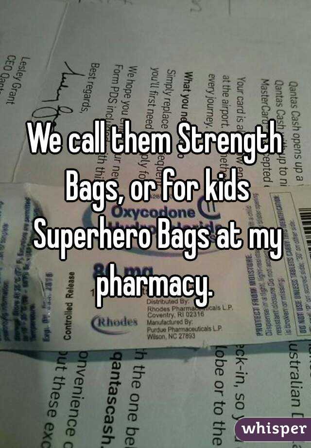 We call them Strength Bags, or for kids Superhero Bags at my pharmacy. 