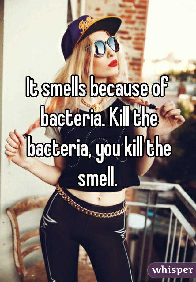 It smells because of bacteria. Kill the bacteria, you kill the smell. 