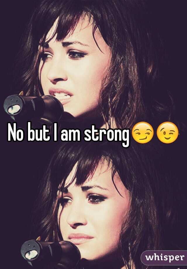 No but I am strong😏😉