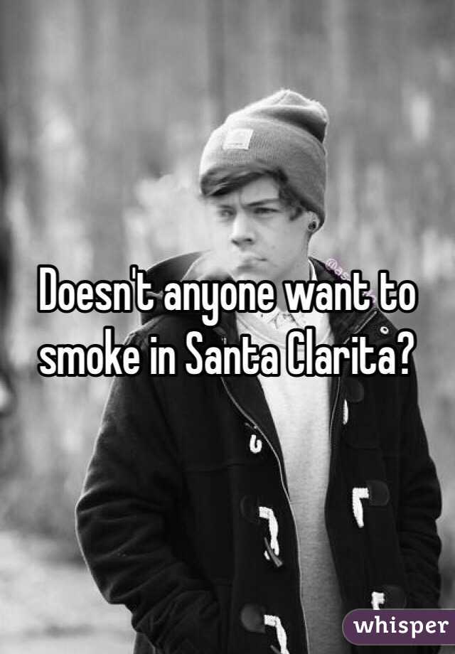 Doesn't anyone want to smoke in Santa Clarita?