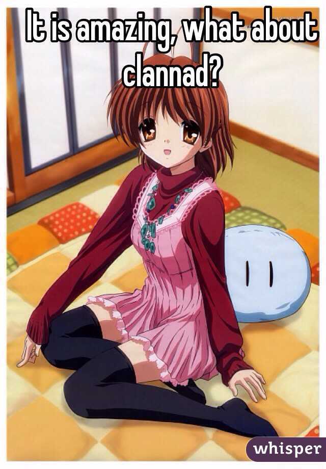 It is amazing, what about clannad? 
