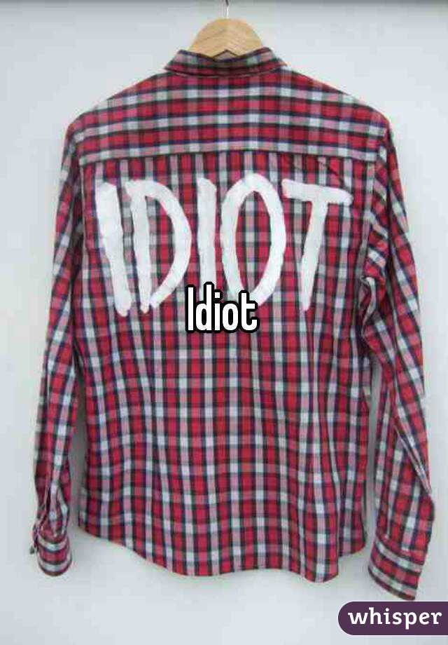 Idiot