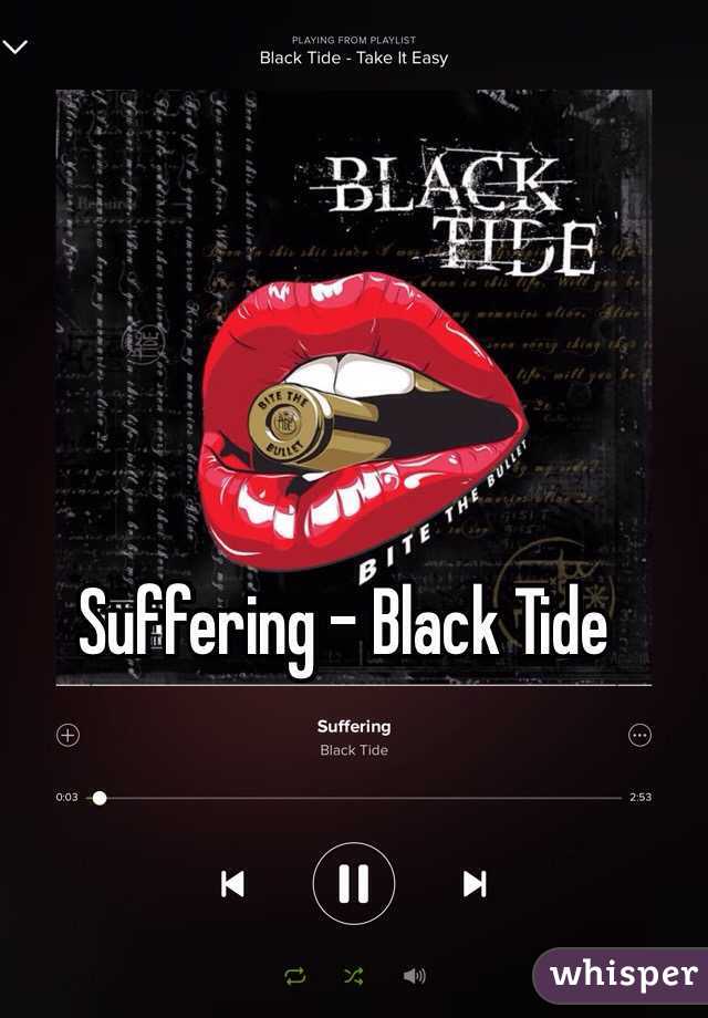 Suffering - Black Tide