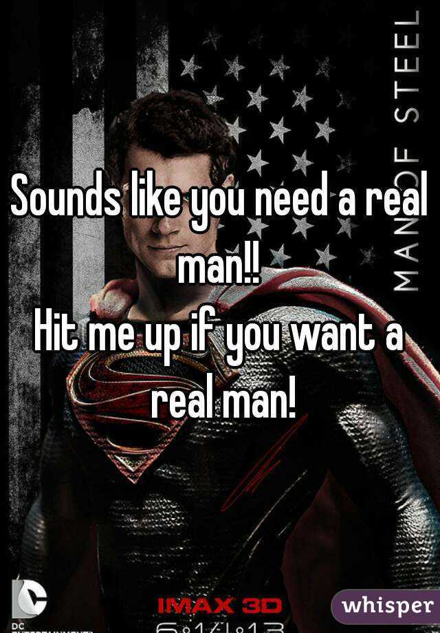 Sounds like you need a real man!! 
Hit me up if you want a real man!